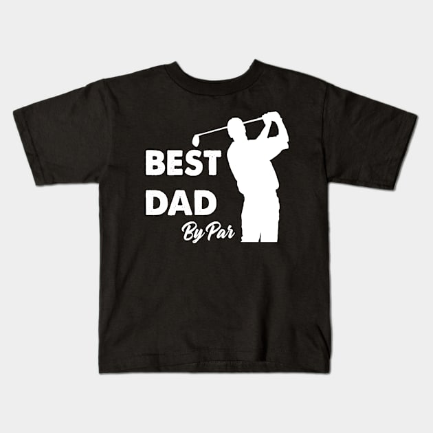 BEST DAD by par Kids T-Shirt by Aymoon05